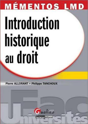 Couverture du livre « Introduction historique au droit » de Allorant/Tanchoux aux éditions Gualino