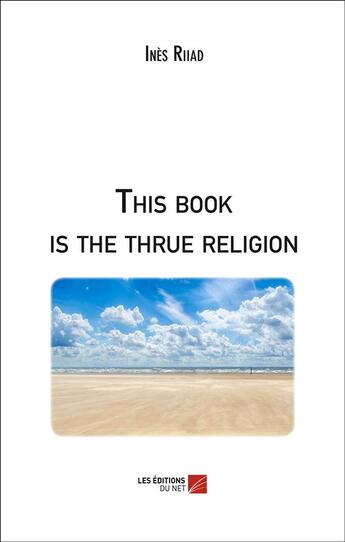 Couverture du livre « This book is the thrue religion » de Ines Riiad aux éditions Editions Du Net