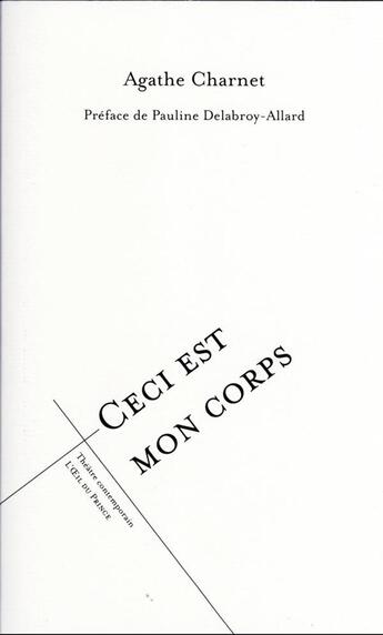 Couverture du livre « Ceci est mon corps » de Agathe Charnet aux éditions L'oeil Du Prince