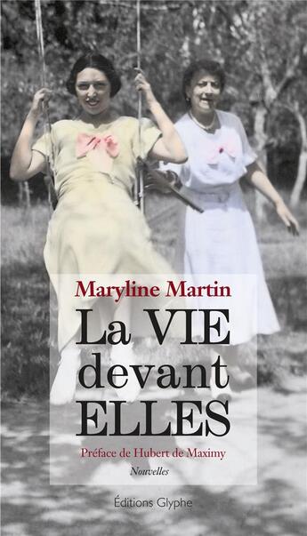 Couverture du livre « La vie devant elles » de Maryline Martin aux éditions Glyphe