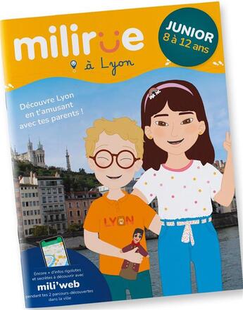 Couverture du livre « Milirue à Lyon - junior (8 à 12 ans) : découvre Lyon en t'amusant avec tes parents ! (édition 2021/2022) » de Clemence Decouvelaere aux éditions Timeflies