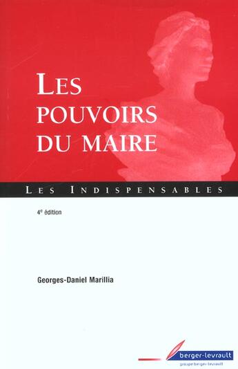 Couverture du livre « Pouvoirs du maire 4eme edition » de Marillia G aux éditions Berger-levrault