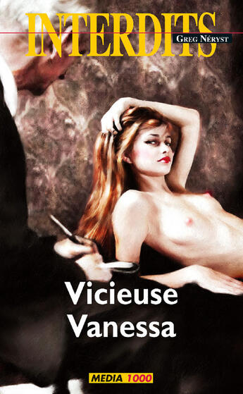 Couverture du livre « Les interdits : vicieuse Vanessa » de Greg Neryst aux éditions Media 1000