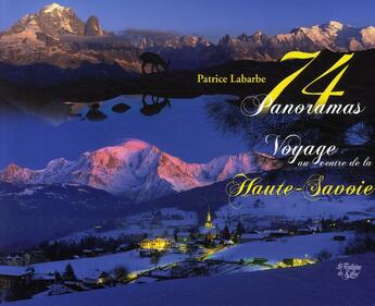 Couverture du livre « 74 panoramas de la Haute-Savoie » de Patrice Labarbe aux éditions La Fontaine De Siloe