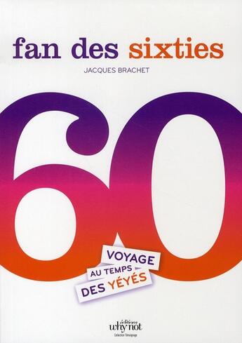 Couverture du livre « Fan des sixties » de Jacques Brachet aux éditions Why Not
