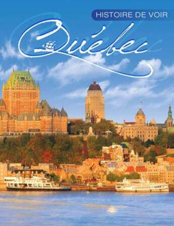 Couverture du livre « Histoire de voir Québec » de  aux éditions Sylvain Harvey