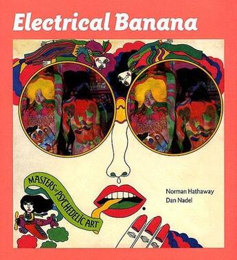 Couverture du livre « Electrical banana ; masters of psychedelic art » de Norman Hathaway aux éditions Damiani