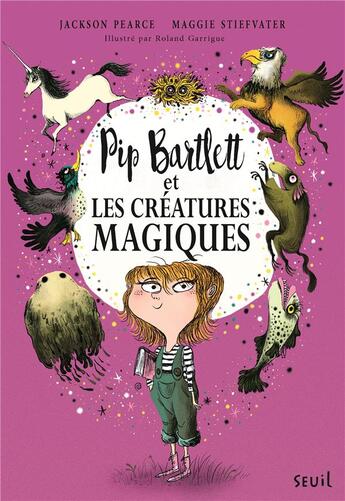 Couverture du livre « Pip Bartlett et les créatures magiques » de Maggie Stiefvater et Jackson Pearson aux éditions Seuil Jeunesse