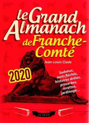 Couverture du livre « Le grand almanach : de la Franche-Comté (édition 2020) » de Jean-Louis Clade aux éditions Geste