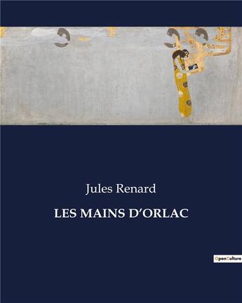 Couverture du livre « LES MAINS D'ORLAC » de Jules Renard aux éditions Culturea