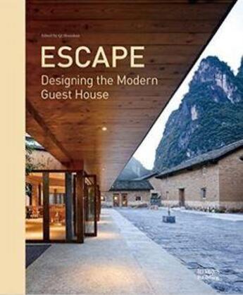 Couverture du livre « Escape designing the modern guest house » de Shanshan Qi aux éditions Images Publishing