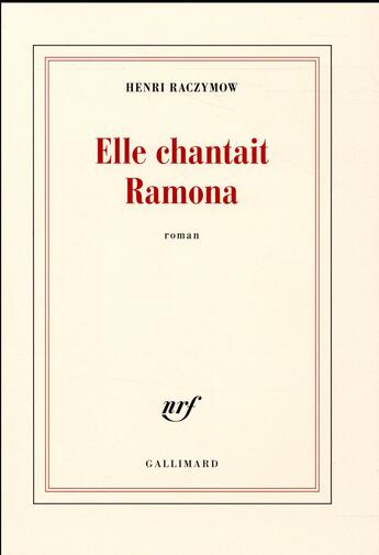 Couverture du livre « Elle chantait Ramona » de Henri Raczymow aux éditions Gallimard
