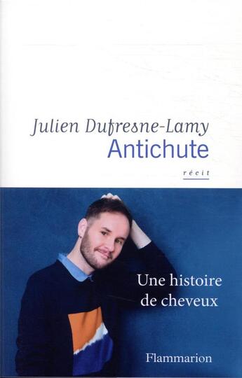 Couverture du livre « Antichute ; une histoire de cheveux » de Julien Dufresne-Lamy aux éditions Flammarion