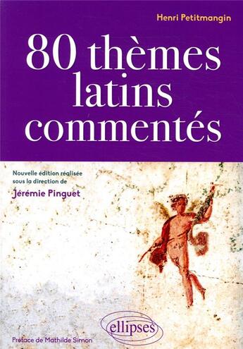 Couverture du livre « 80 thèmes latins commentés ; Henri Petitmangin » de Jeremie Pinguet aux éditions Ellipses