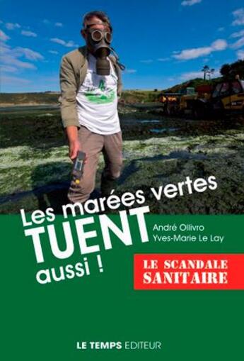Couverture du livre « Les marées vertes tuent aussi ! » de Andre Ollivro et Yves-Marie Le Lay aux éditions Le Temps Editeur