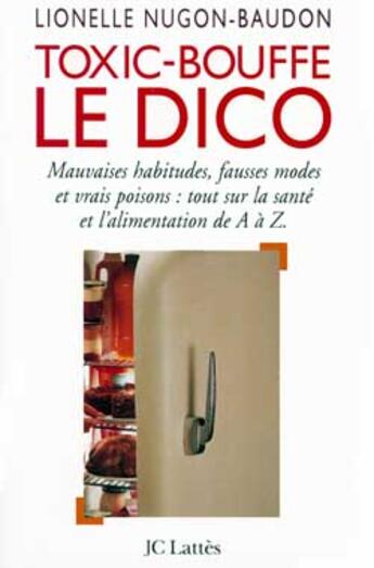 Couverture du livre « Toxic Bouffe Le Dico » de Nugon-Baudon-L aux éditions Lattes