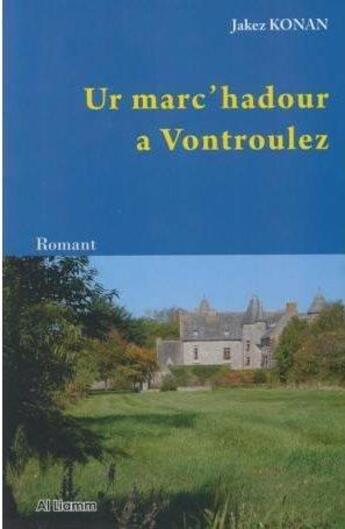 Couverture du livre « Ur marc'hadour a vontroulez » de Jakez Konan aux éditions Al Liamm