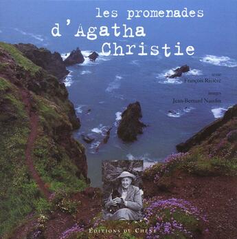 Couverture du livre « Les Promenades D'Agatha Christie » de Francois Riviere et Jean-Bernard Naudin aux éditions Chene