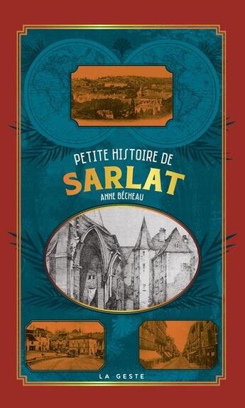 Couverture du livre « Petite histoire de Sarlat » de Anne Becheau aux éditions Geste
