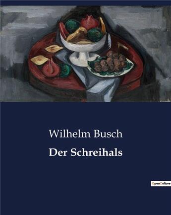 Couverture du livre « Der Schreihals » de Wilhelm Busch aux éditions Culturea