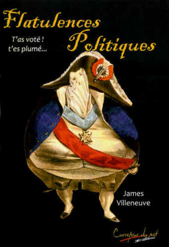 Couverture du livre « Flatulences politiques » de James Villeneuve aux éditions Carrefour Du Net