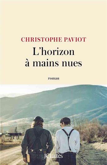 Couverture du livre « L'horizon à mains nues » de Christophe Paviot aux éditions Lattes