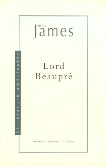 Couverture du livre « Lord Beaupré » de Henry James aux éditions Michel Houdiard