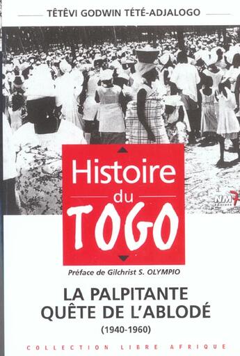 Couverture du livre « Histoire du togo t.1 » de Tete Adjalogo et Tetevi Godwin Tete-Adjalogo aux éditions Nm7