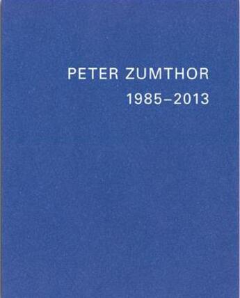 Couverture du livre « Peter Zumthor ; bauten und projekte 1985-2013 ; coffret 5 tomes » de Thomas Durisch aux éditions Scheidegger
