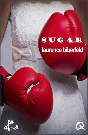 Couverture du livre « Sugar » de Laurence Biberfeld aux éditions Ska