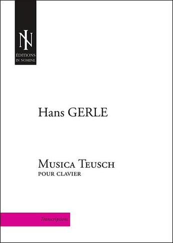Couverture du livre « Musica teusch (1532) - transcription pour clavier par b. bordage » de Gerle Hans aux éditions In Nomine