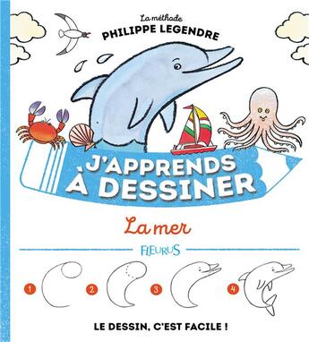 Couverture du livre « J'apprends à dessiner : la mer » de Philippe Legendre aux éditions Fleurus