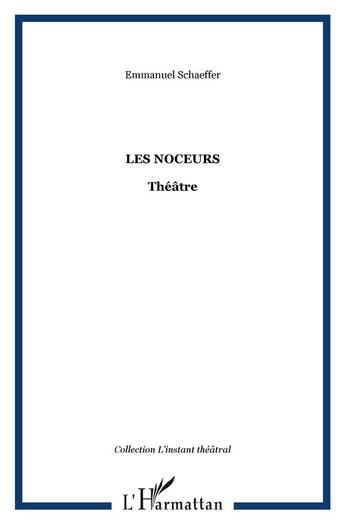Couverture du livre « Les noceurs » de Emmanuel Schaeffer aux éditions L'harmattan
