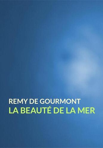 Couverture du livre « La beauté de la mer » de Remy De Gourmont aux éditions Pennti Editions