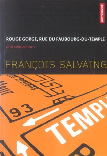 Couverture du livre « Rouge Gorge, Rue Du Faubourg-Du-Temple » de Francois Salvaing aux éditions Autrement
