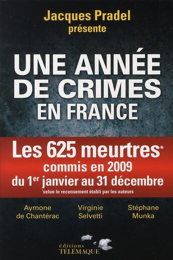 Couverture du livre « Une année de crimes en France ; les 625 meurtres commis en 2009 du 1er janvier au 31 décembre » de  aux éditions Telemaque