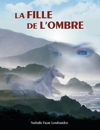 Couverture du livre « Fille De L'Ombre » de Nathalie Faure Lombardot aux éditions Books On Demand