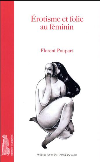 Couverture du livre « Érotisme et folie au féminin » de Florent Poupart aux éditions Pu Du Midi