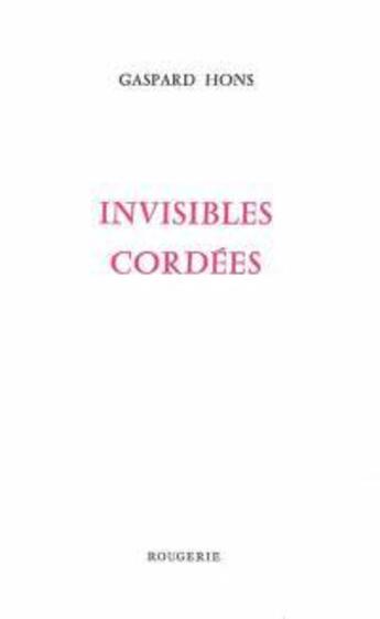 Couverture du livre « Invisibles cordees » de Gaspard Hons aux éditions Rougerie