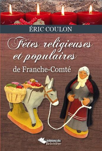 Couverture du livre « Fêtes populaires et religieuses de Franche Comté » de Eric Coulon aux éditions L'harmattan