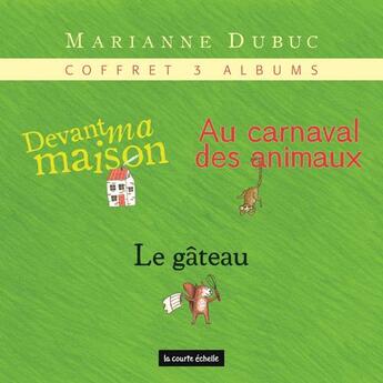 Couverture du livre « Marianne Dubuc ; coffret 3 albums » de Marianne Dubuc aux éditions La Courte Echelle
