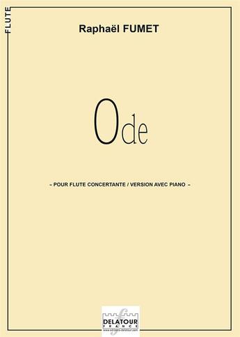 Couverture du livre « Ode pour flute concertante et piano » de Fumet Rapha L aux éditions Delatour
