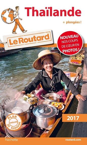 Couverture du livre « Guide du Routard ; Thaïlande 2017 » de Collectif Hachette aux éditions Hachette Tourisme