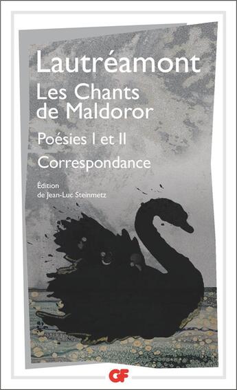 Couverture du livre « Les chants de Maldoror ; poésies Tome 1, Tome 2 ; correspondance » de Lautreamont aux éditions Flammarion