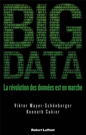 Couverture du livre « Big data ; la révolution des données est en marche » de Viktor Mayer-Schonberger et Kenneth Cukier aux éditions Robert Laffont