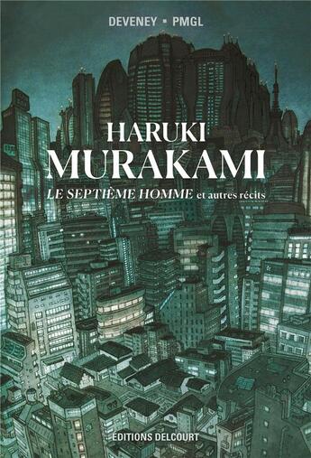 Couverture du livre « Le septième homme et autres récits » de Haruki Murakami et Jean-Christophe Deveney et Pmgl aux éditions Delcourt
