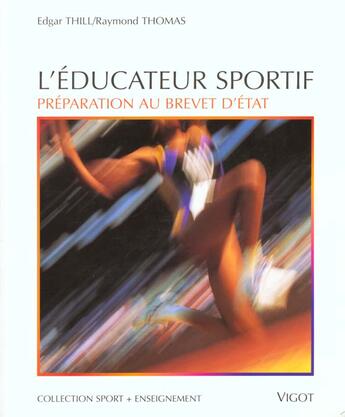 Couverture du livre « L'Educateur Sportif ; Preparation Au Brevet D'Etat N.173 » de R Thomas et E Thill aux éditions Vigot