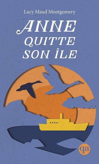 Couverture du livre « Anne quitte son île » de Lucy Maud Montgomery aux éditions Quebec Amerique
