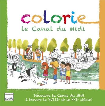Couverture du livre « Colorie Le Canal Du Midi » de Nathalie Louveau aux éditions Editions Du Cabardes