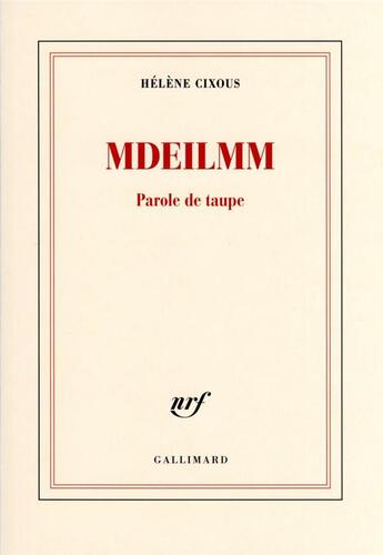 Couverture du livre « Mdeilmm : parole de taupe » de Helene Cixous aux éditions Gallimard